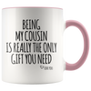 Accent Mug - Being My Cousin