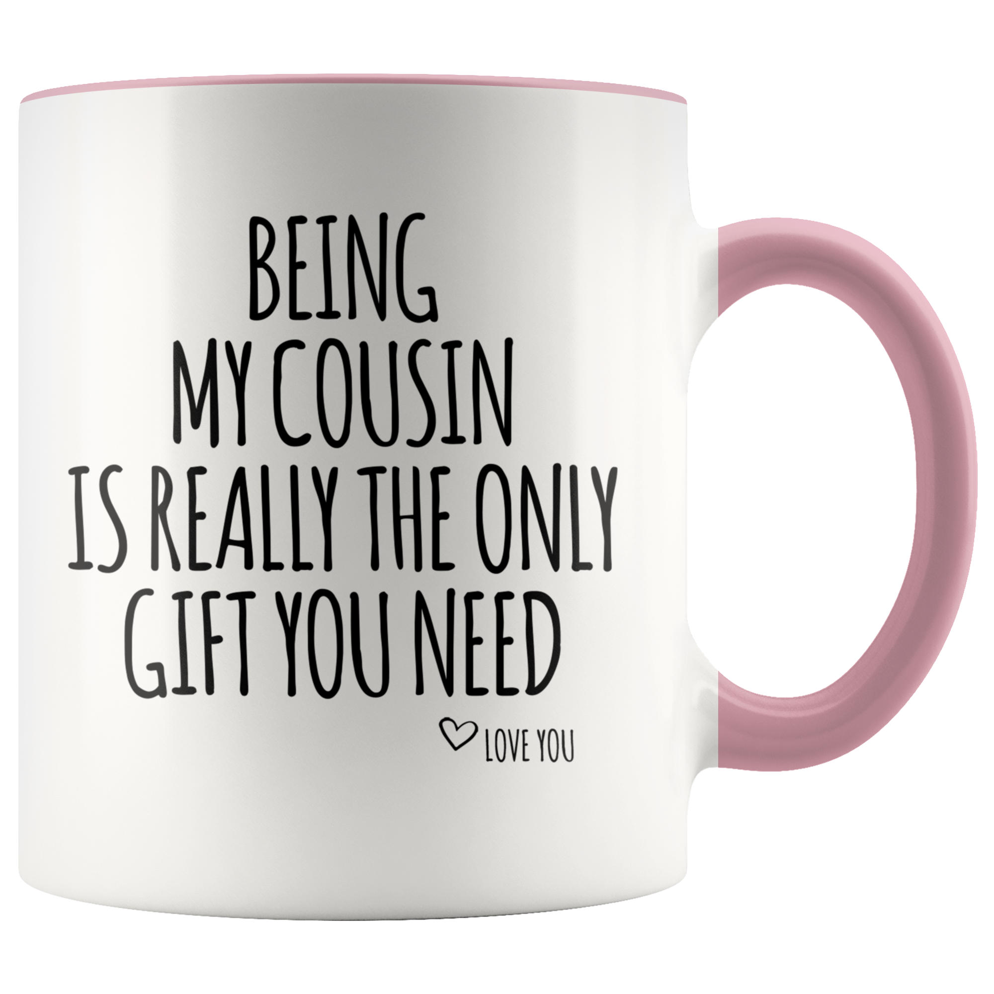 Accent Mug - Being My Cousin