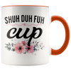 Accent Mug - Shuh Duh Fuh Cup