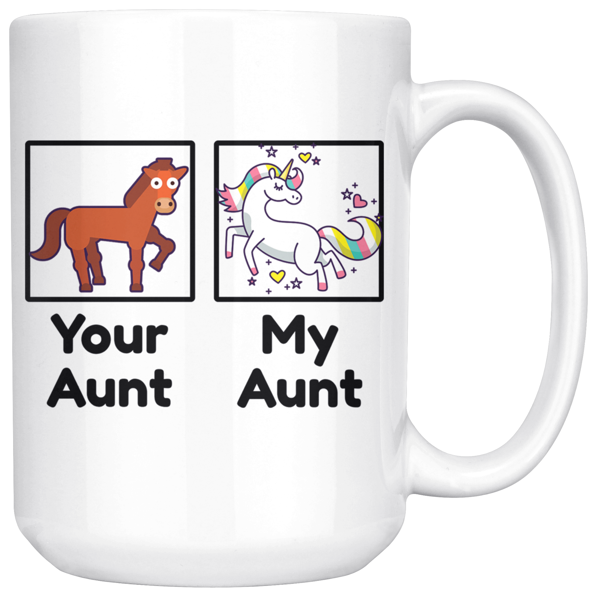 White 15oz Mug - Your Aunt My Aunt
