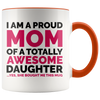 Accent Mug - Proud Mom Awesome Daughter