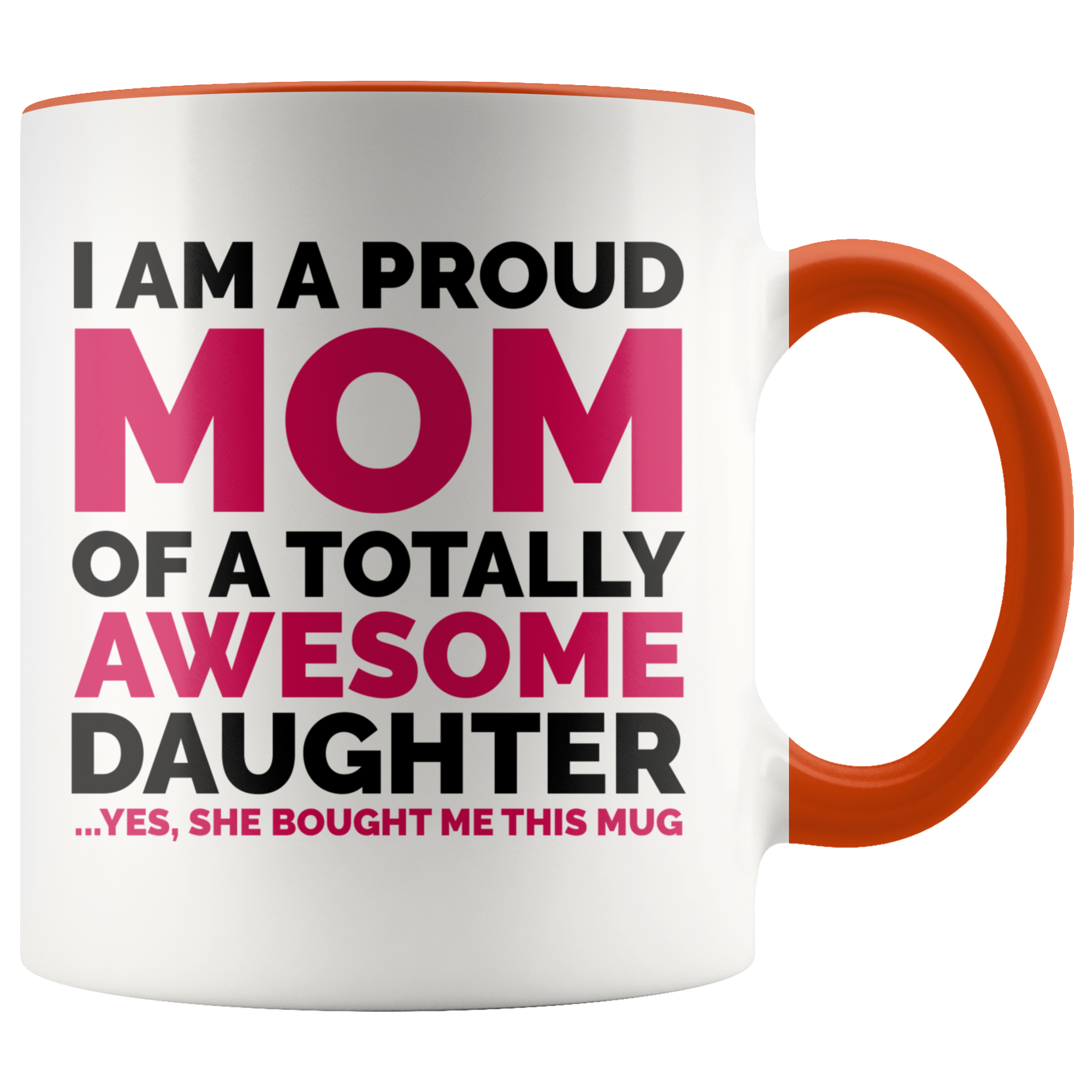 Accent Mug - Proud Mom Awesome Daughter