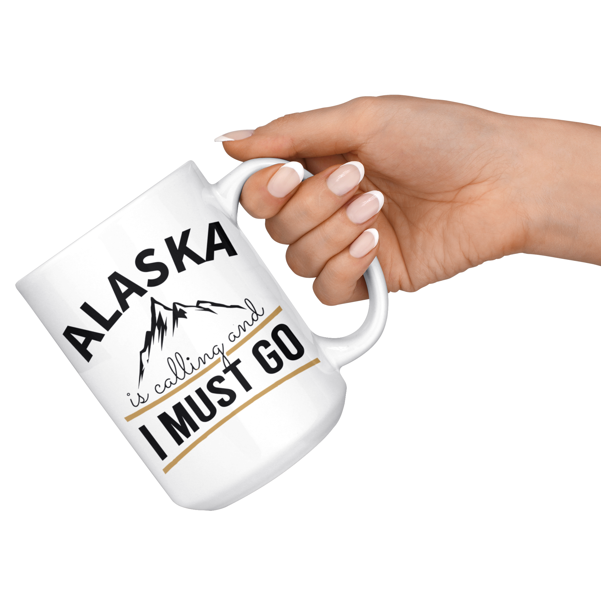 White 15oz Mug - Alaska is Calling I Must Go