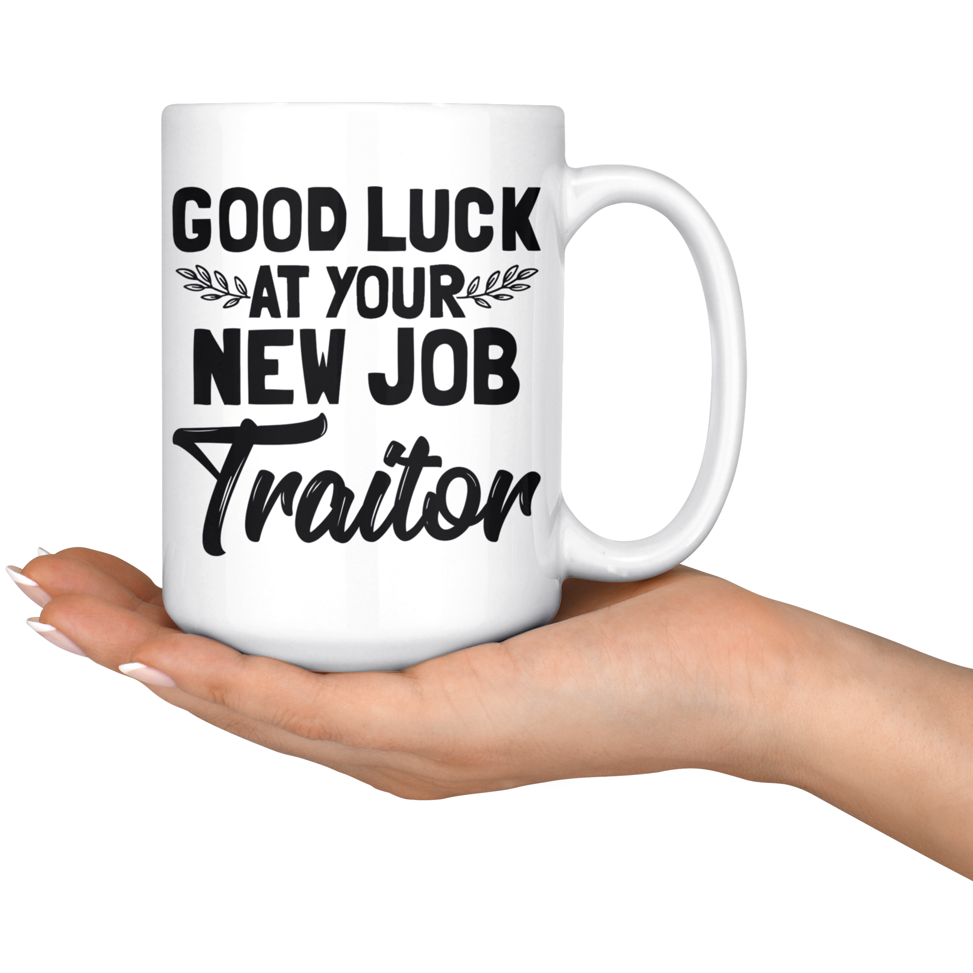 White 15oz Mug - Good Luck New Job Traitor