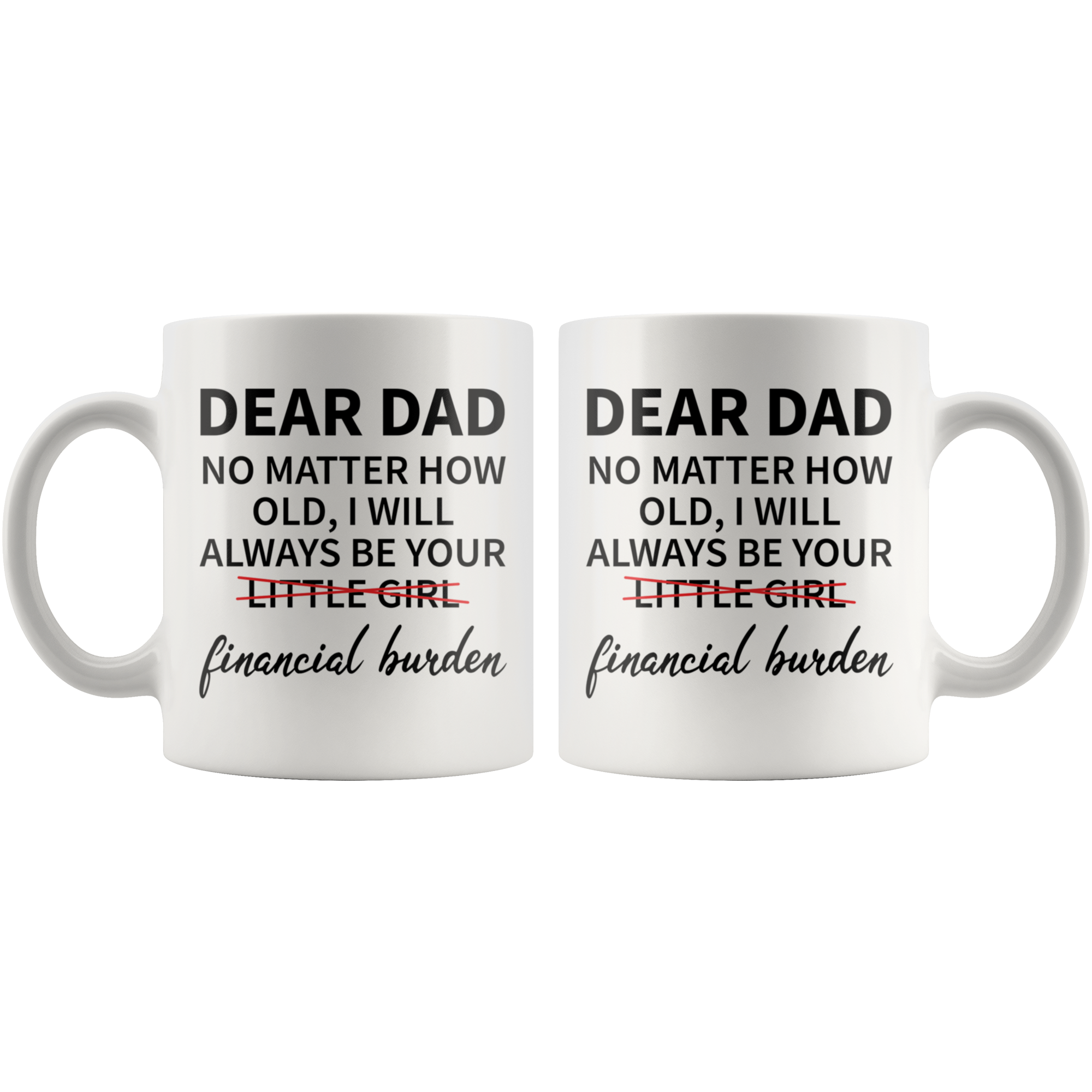 White 11oz Mug - Dear Dad Little Girl Financial Burden