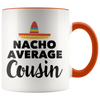 Accent Mug - Nacho Average Cousin