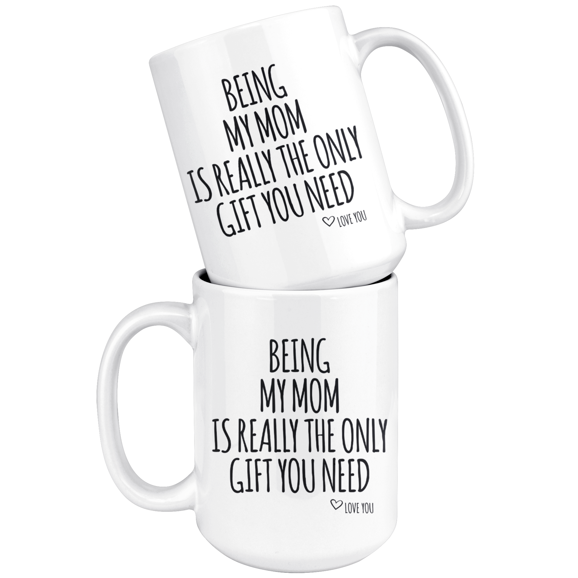White Mugs - Being My Mom Gift