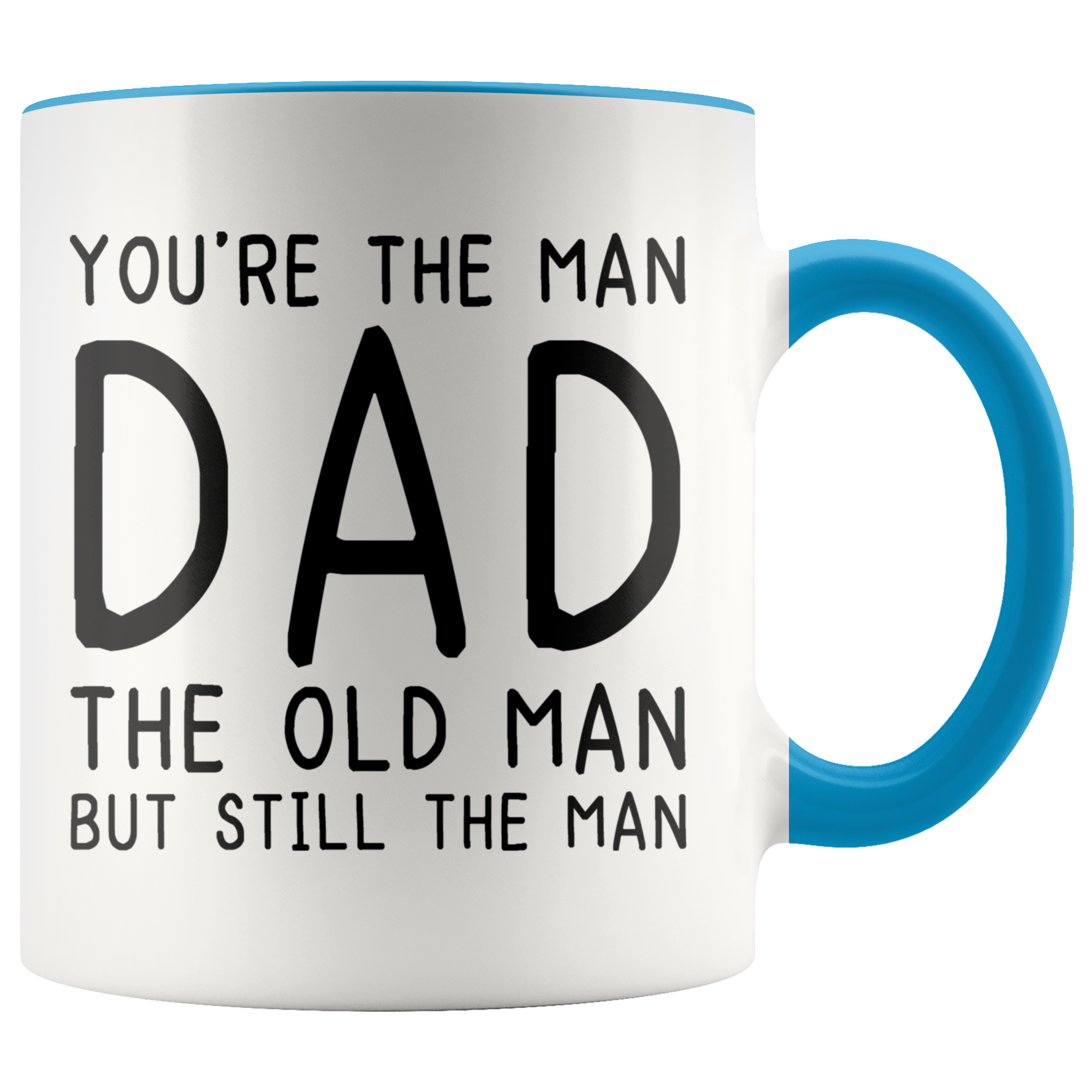 Accent Mug - You're The Old Man Dad