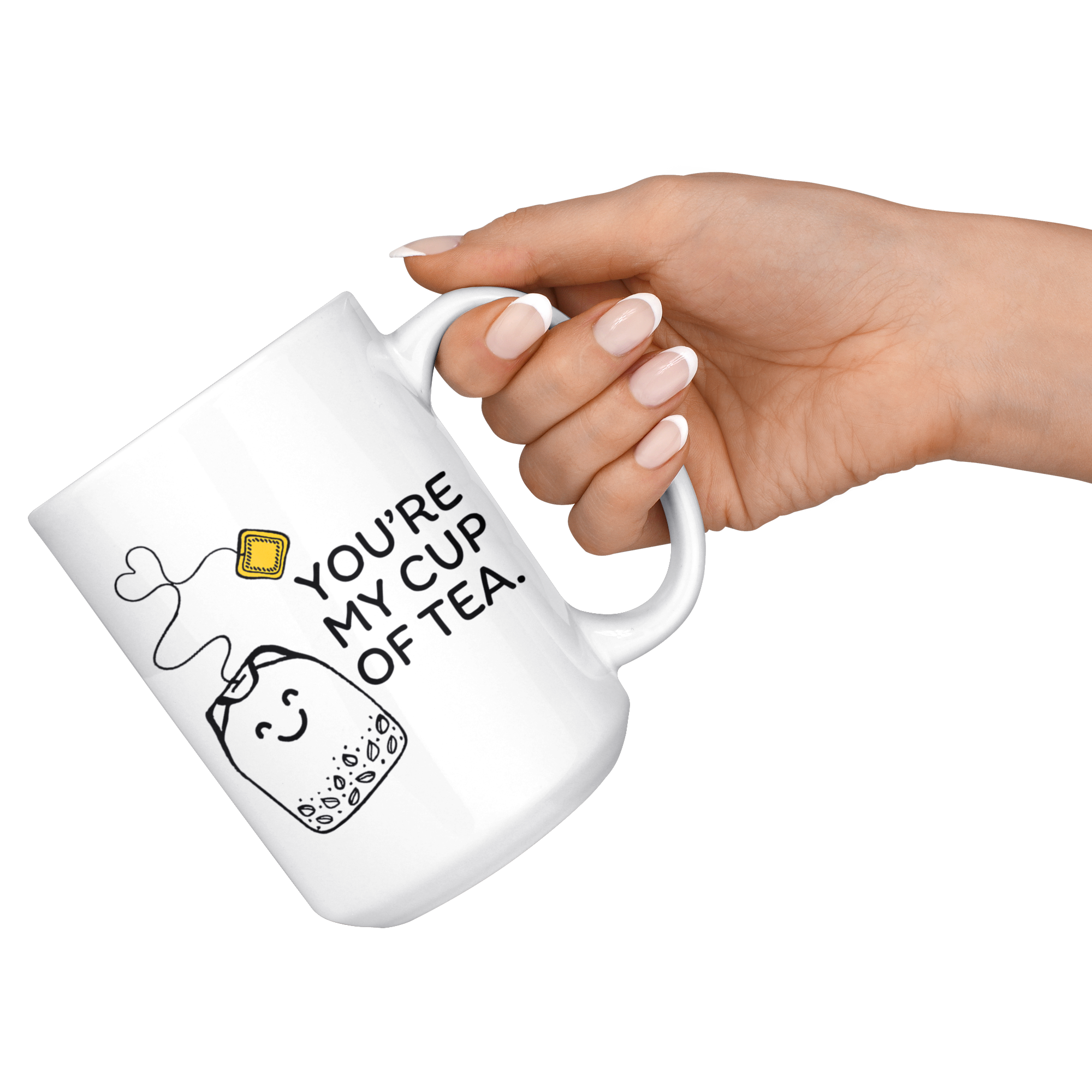 White 15oz Mug - You're My Cup Of Tea
