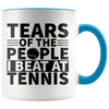 Accent Mug - Tears Of The People I Beat At Tennis