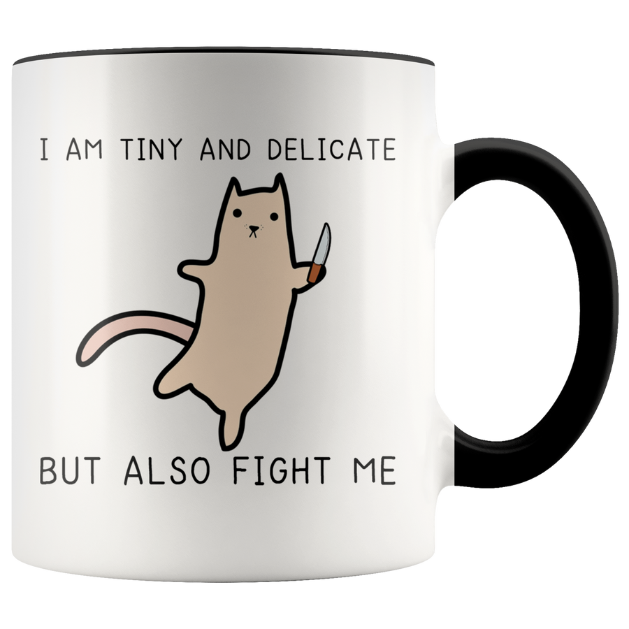 Accent Mug - Tiny And Delicate Fight Me