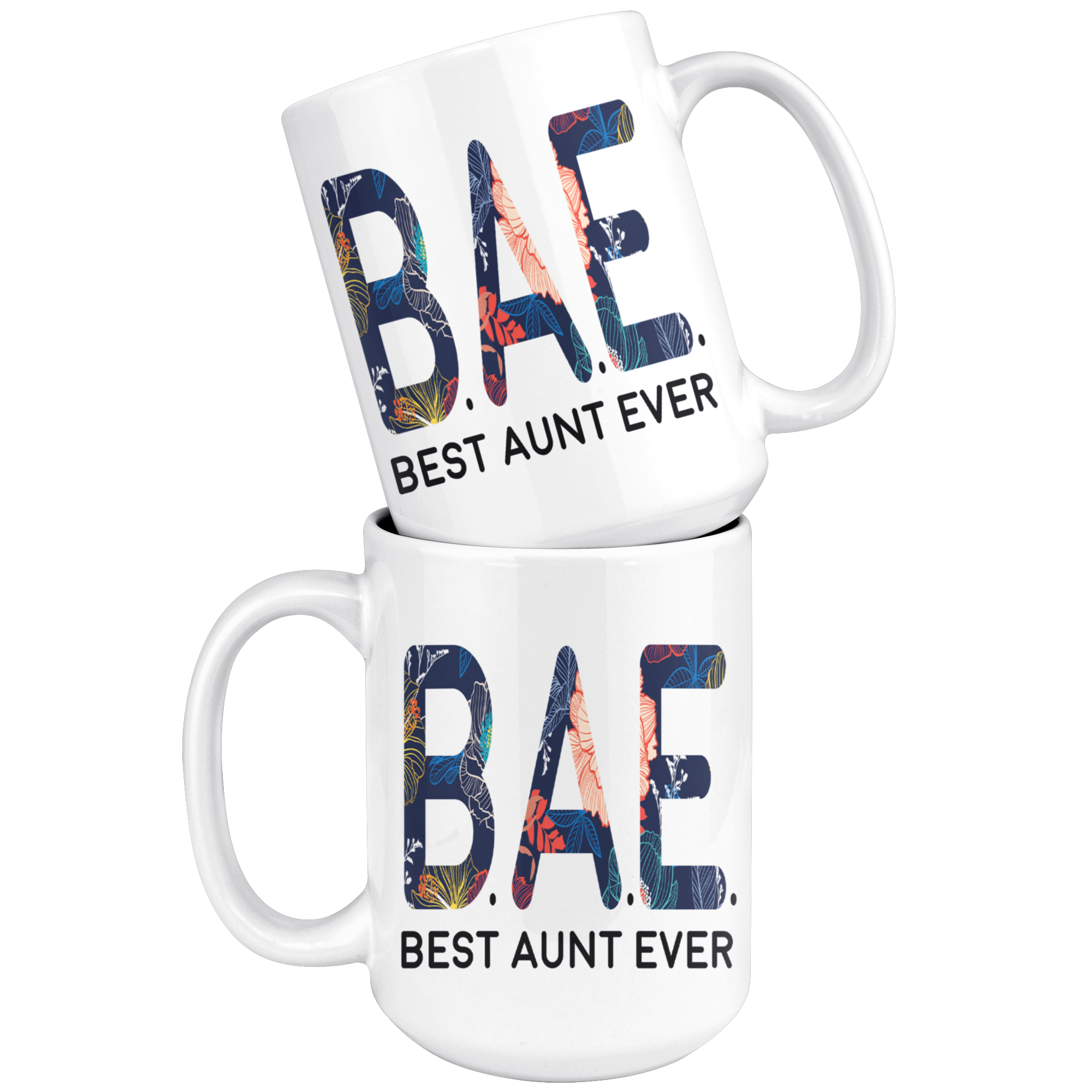 White 15oz Mug - Best Aunt Ever BAE