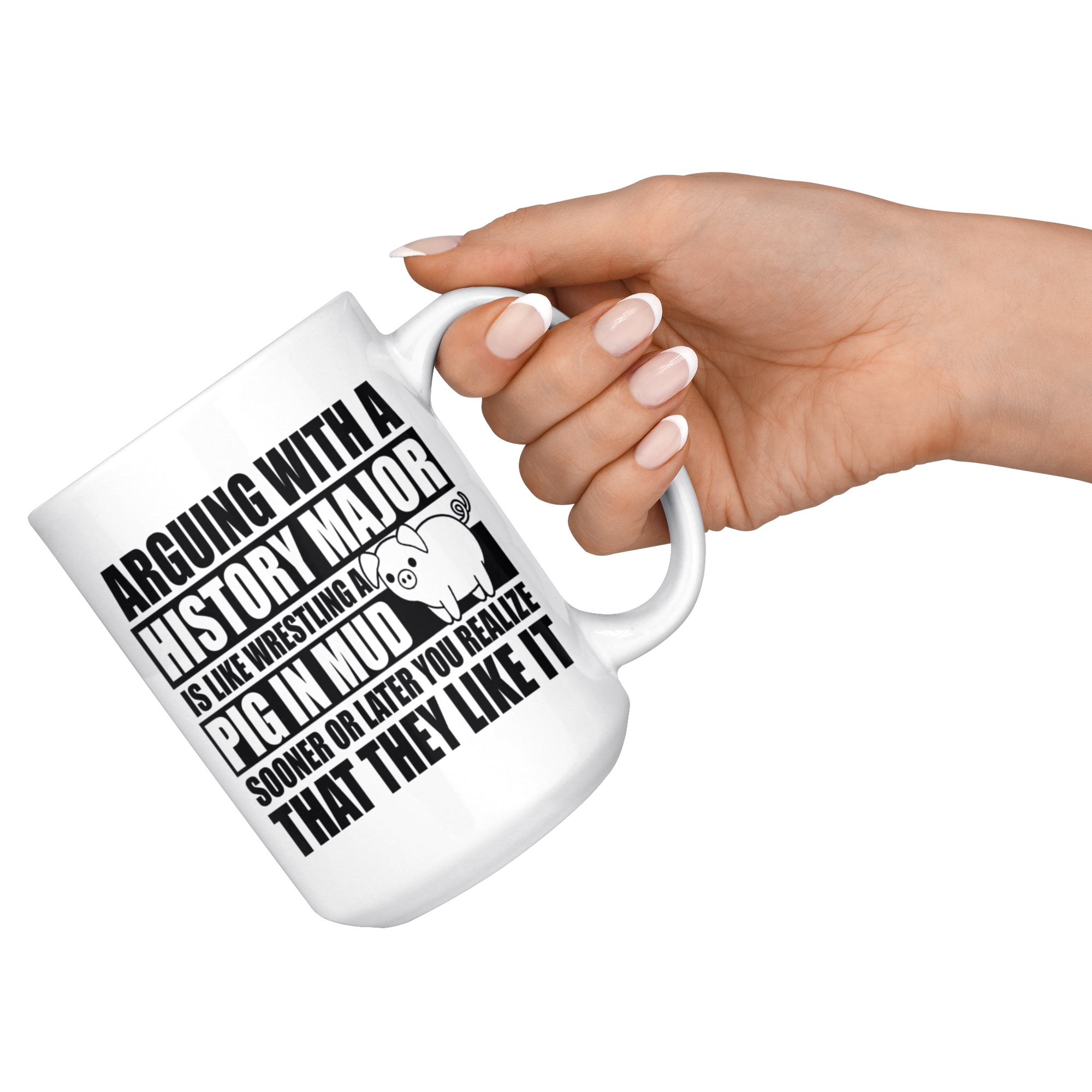 White 15oz Mug - History Major Pig In Mud
