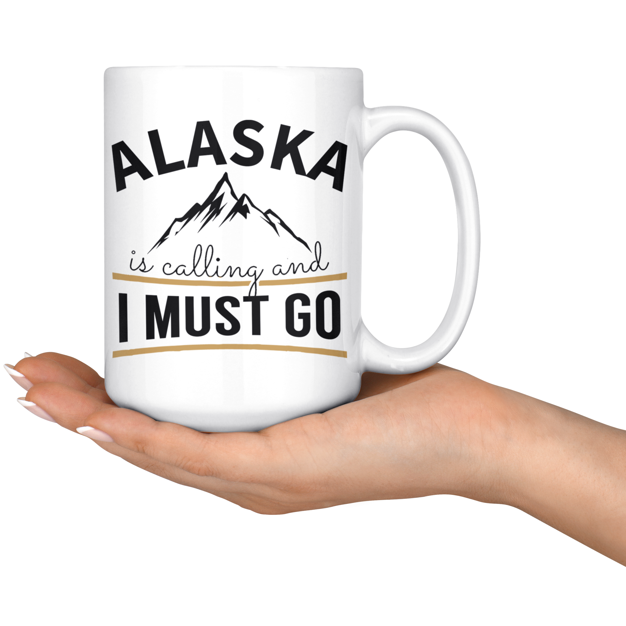 White 15oz Mug - Alaska is Calling I Must Go