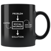 Black 11oz Mug - Problem Solution Sarcasm Social Worker