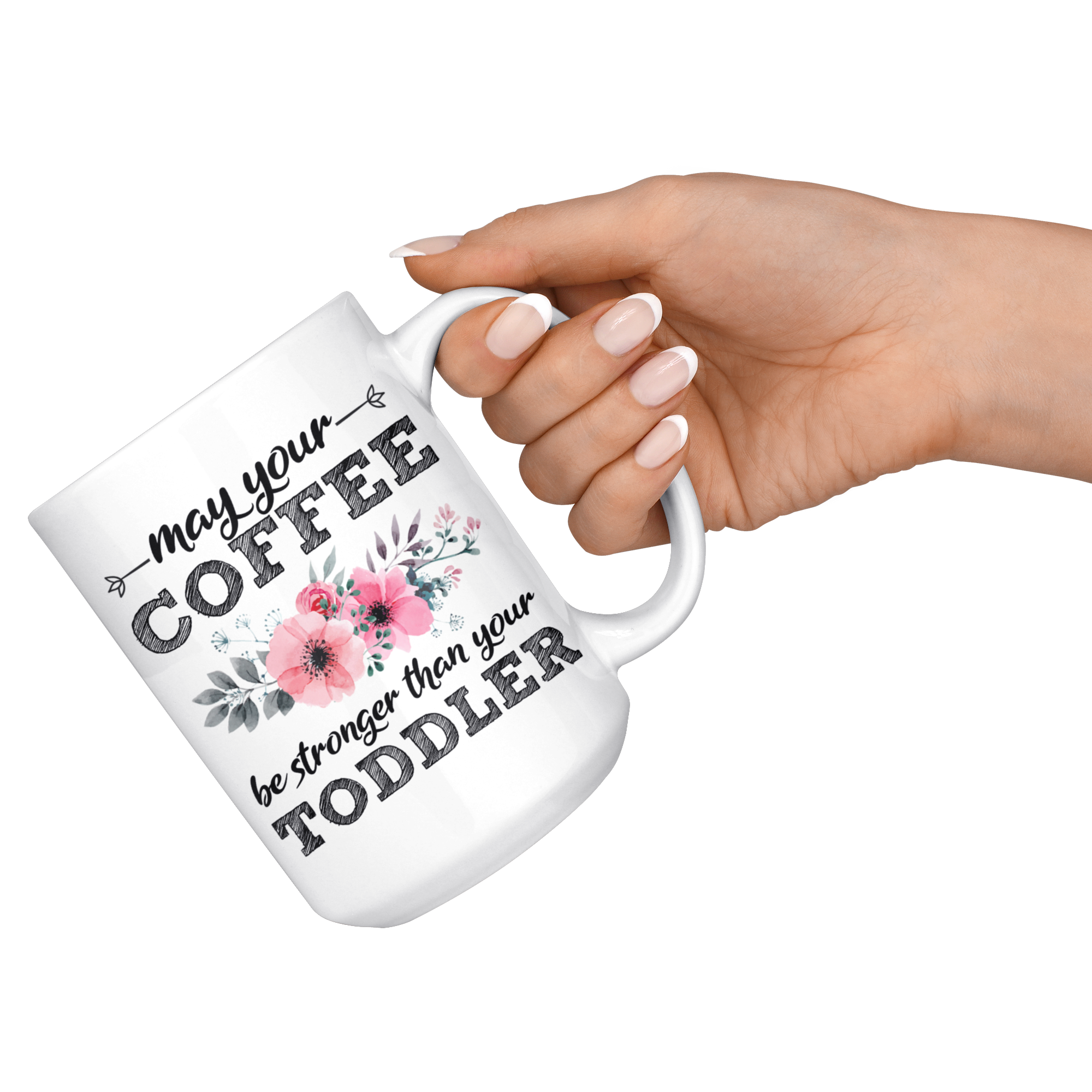 White 15oz Mug - Coffee Stronger Than Toddler