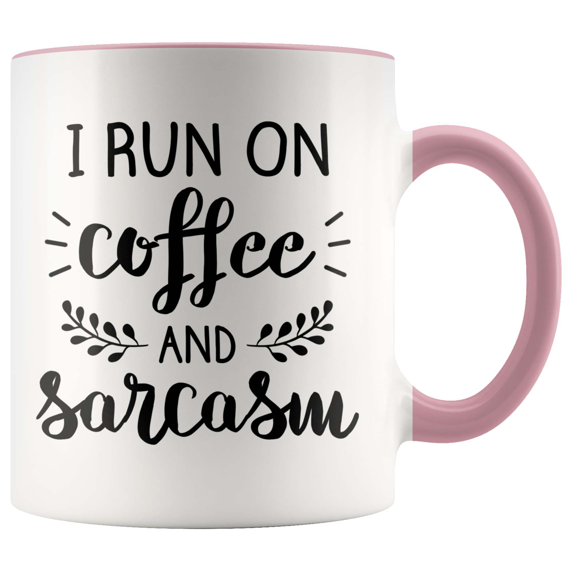 Accent Mug - Run on Coffee and Sarcasm