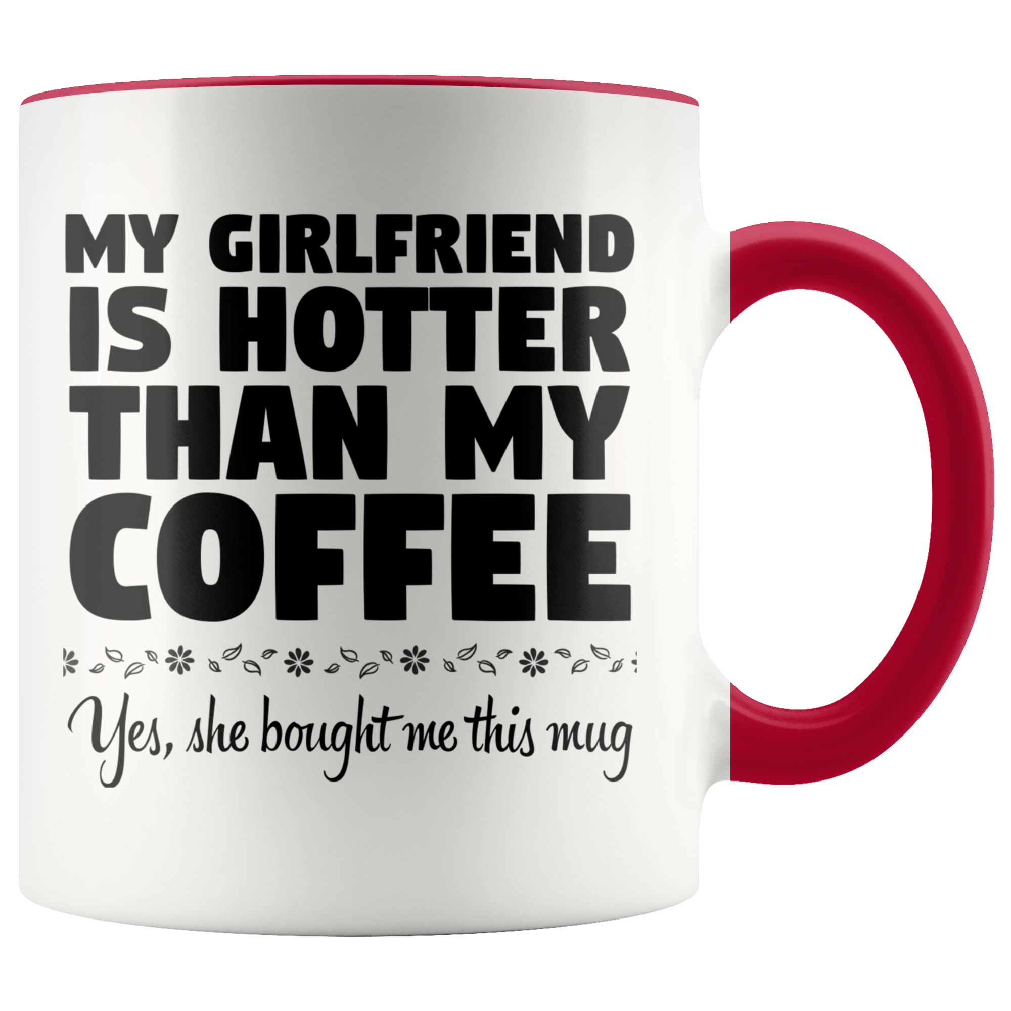 Accent Mug - Girlfriend Hotter Than Coffee