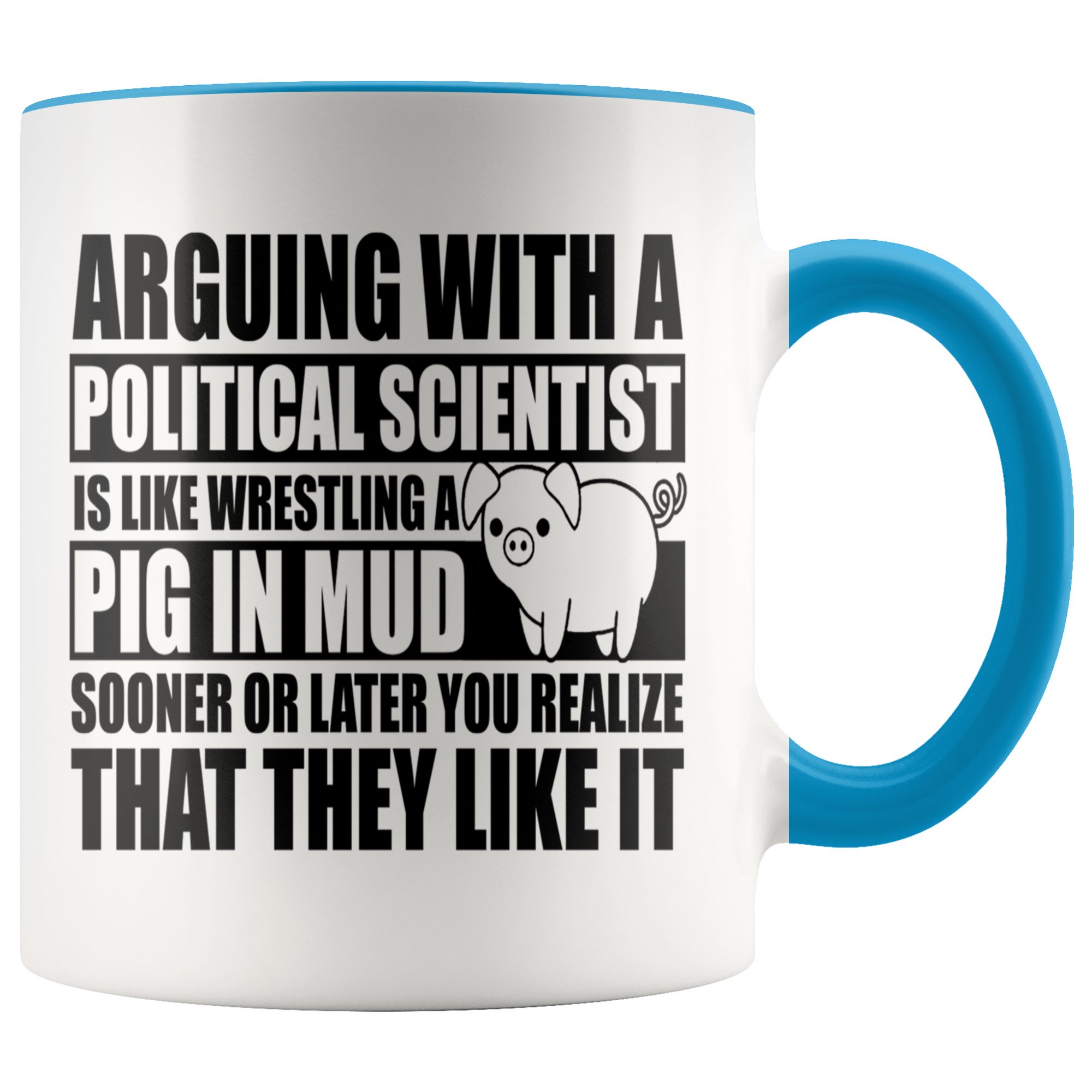 Accent Mug - Political Science Pig In Mud