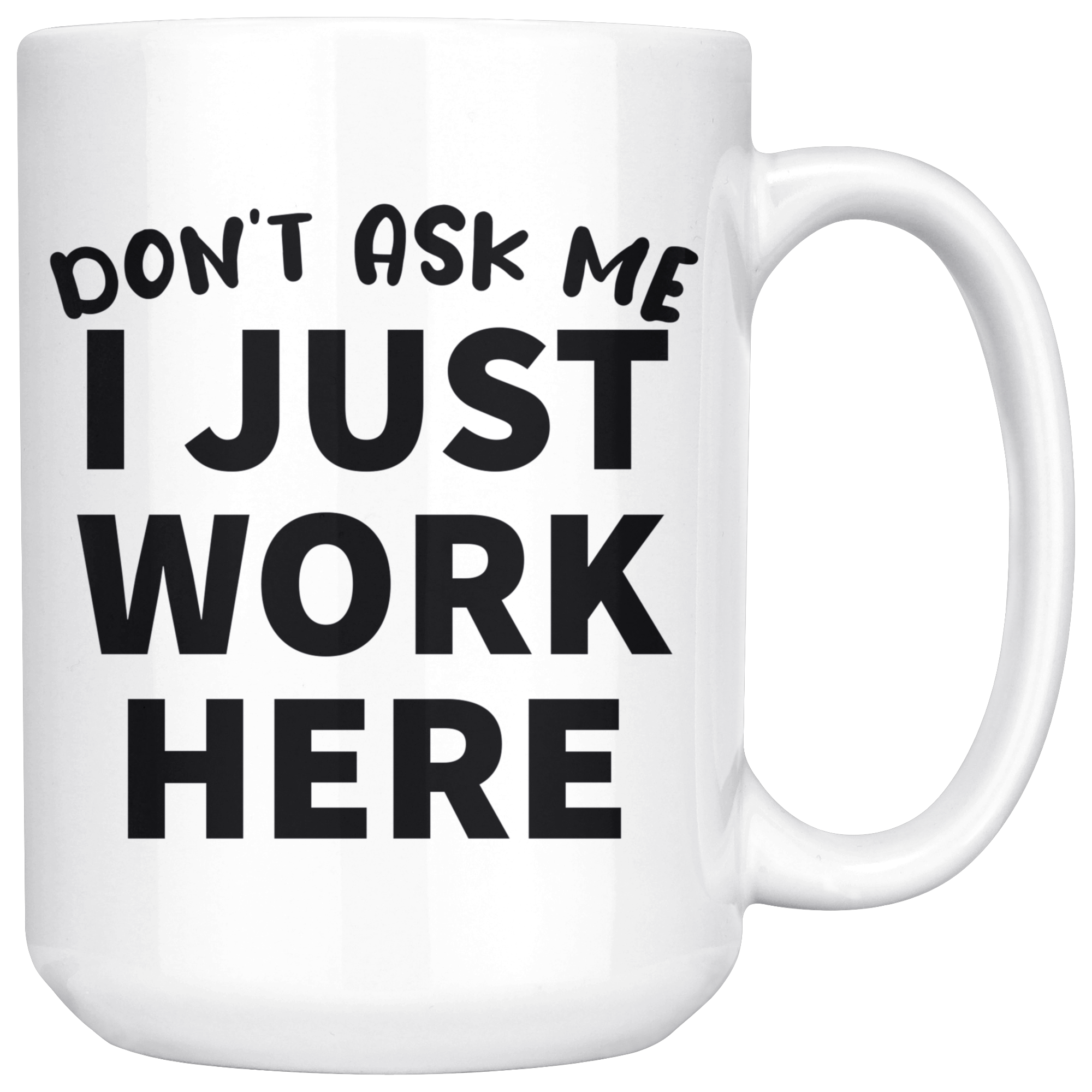 White Mugs - I Just Work Here