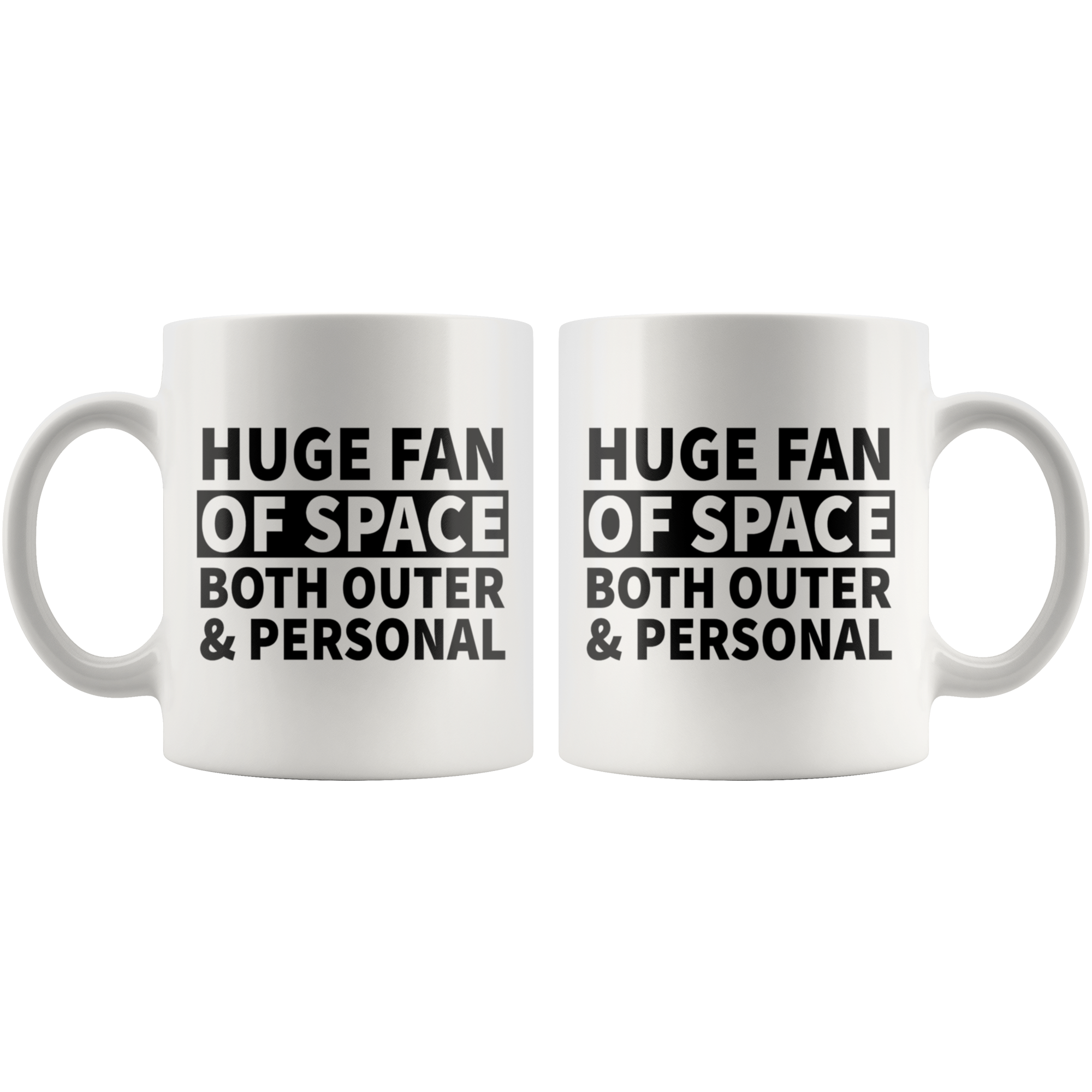 White 11oz Mug - Huge Fan Of Space