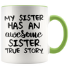 Accent Mug - My Sister Awesome True Story
