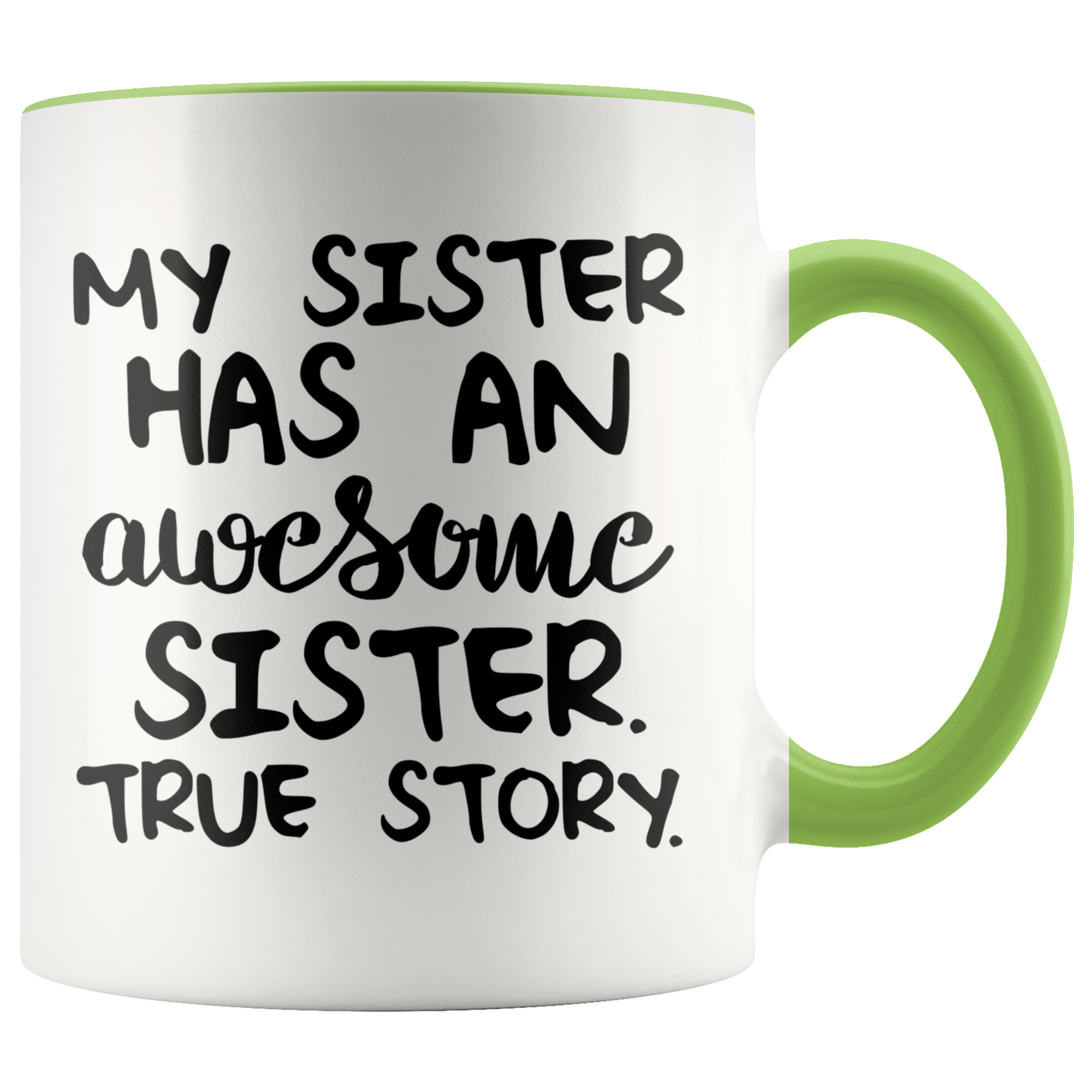 Accent Mug - My Sister Awesome True Story