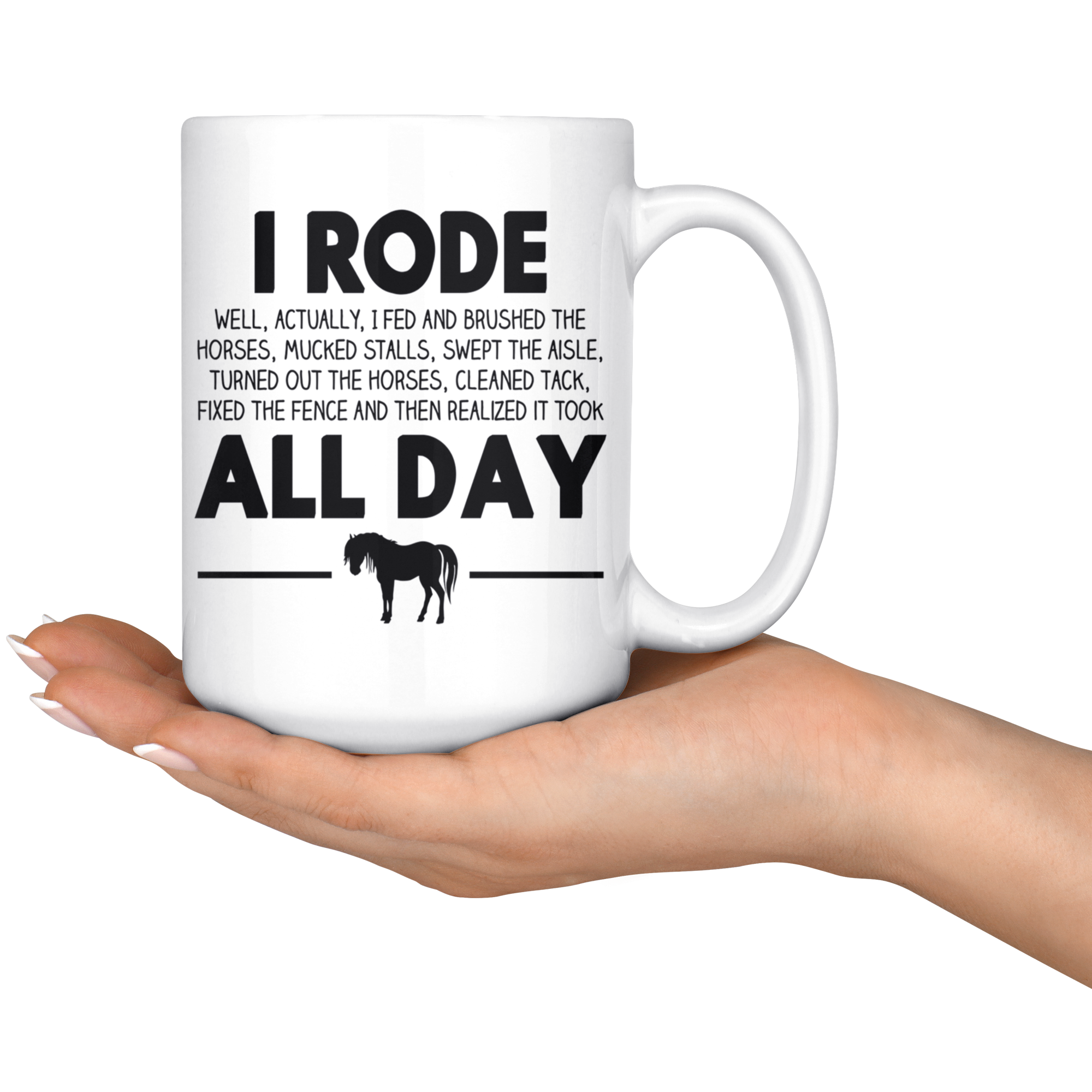 White 15oz Mug - Horse Rode All Day