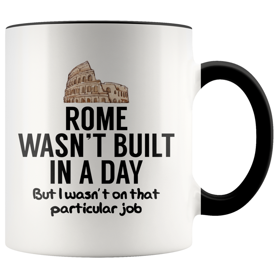 Accent Mug - Rome Wasn't Built In A Day