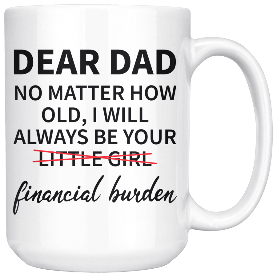 White 15oz Mug - Dear Dad Financial Burden