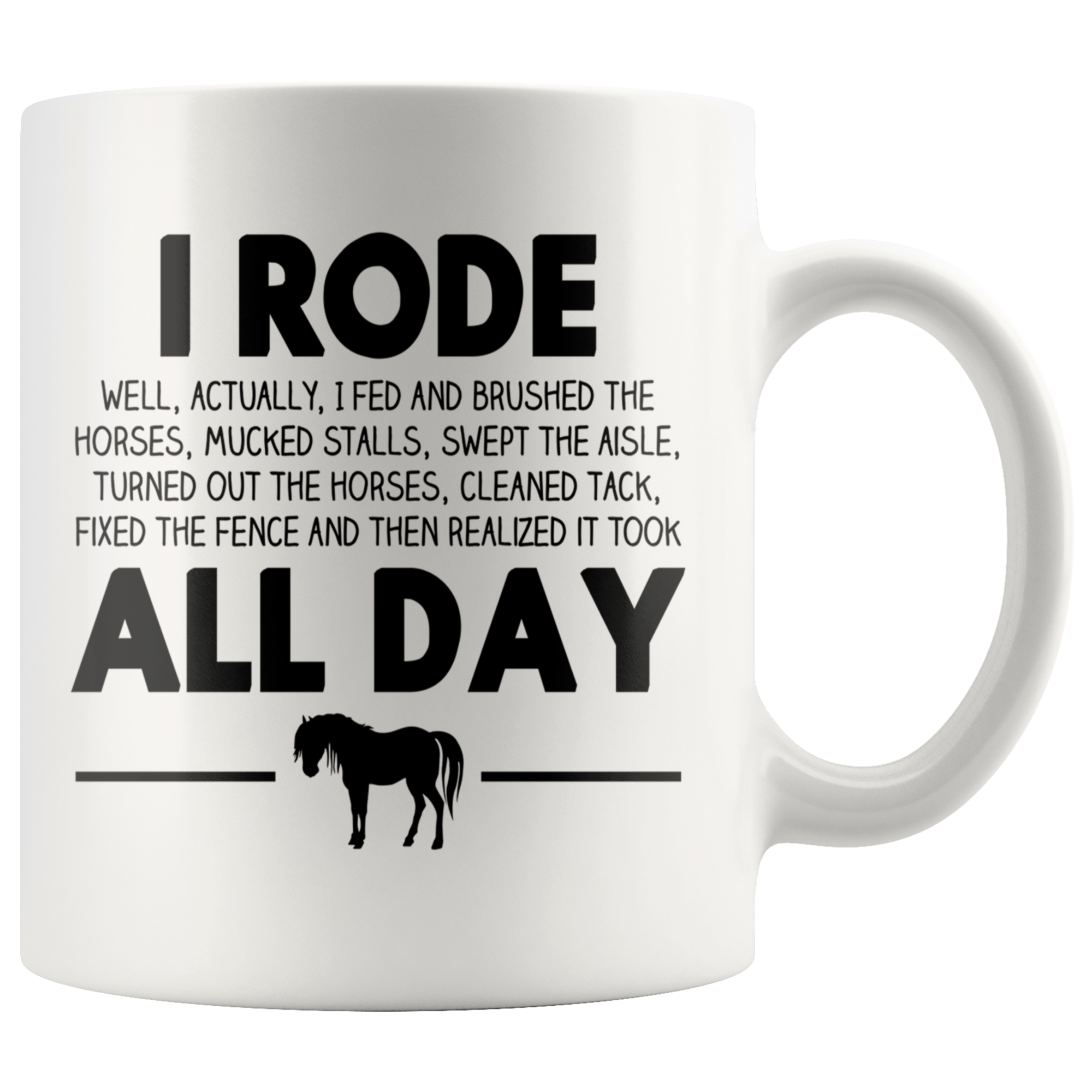 White 11oz Mug - Horse Rode All Day