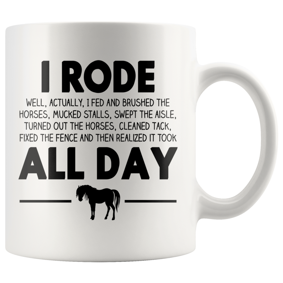 White 11oz Mug - Horse Rode All Day