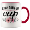 Accent Mug - Shuh Duh Fuh Cup