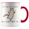 Accent Mug - Tiny And Delicate Fight Me