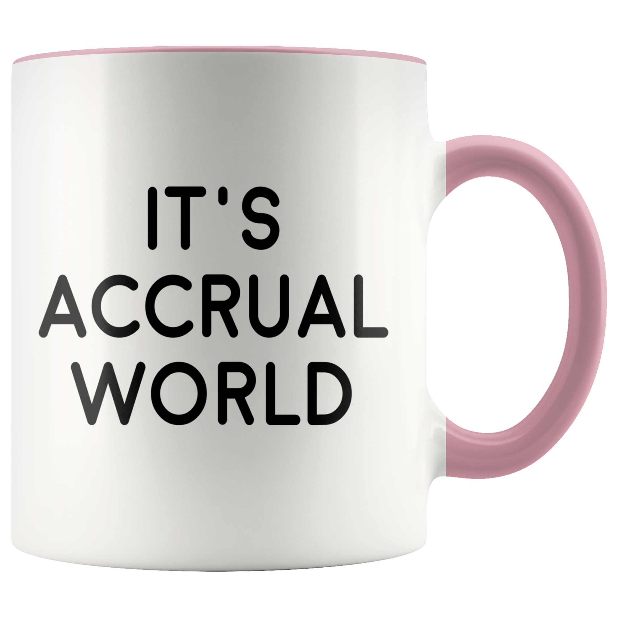 Accent Mug - It's Accrual World