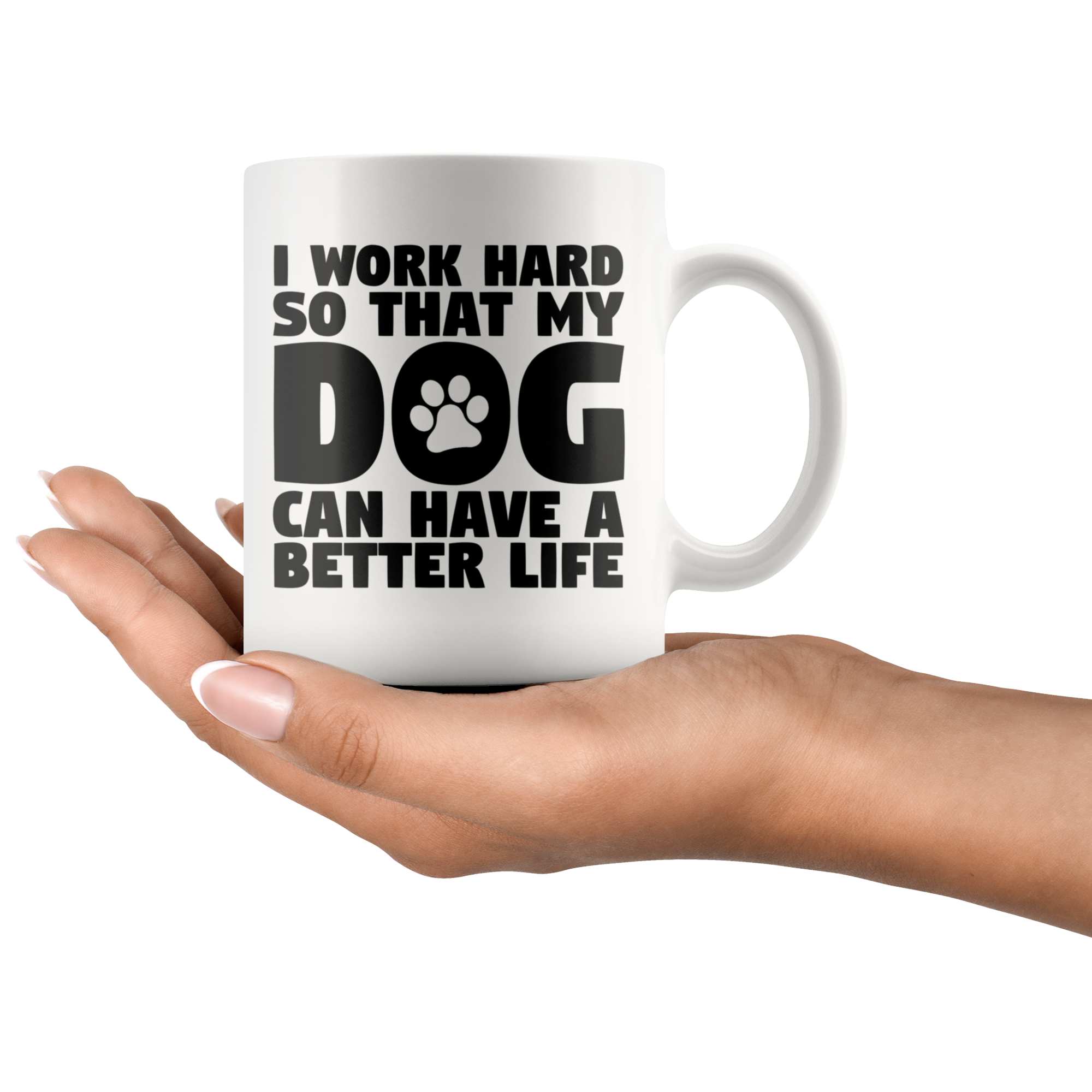 White Mugs - Work Hard Dog Better Life