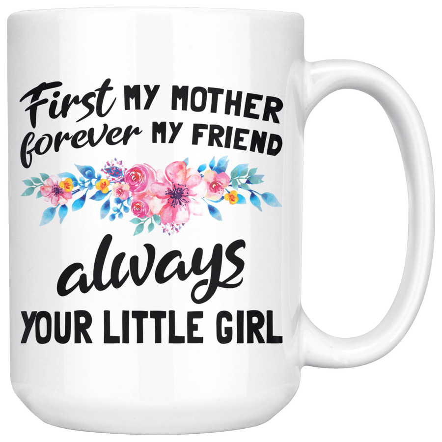 White 15oz Mug - First Mother Always Little Girl
