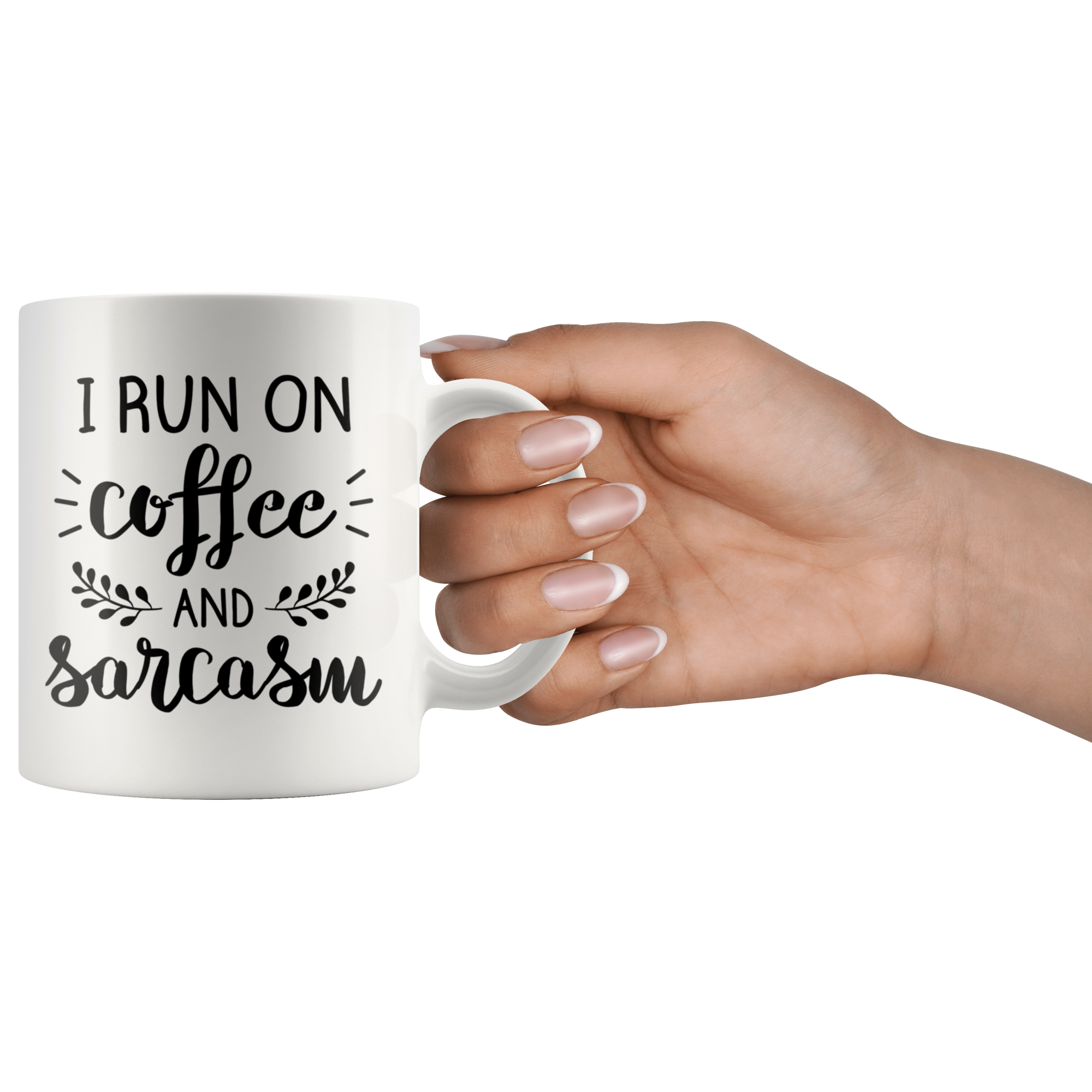 White 11oz Mug - I Run On Coffee And Sarcasm