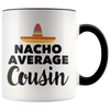 Accent Mug - Nacho Average Cousin