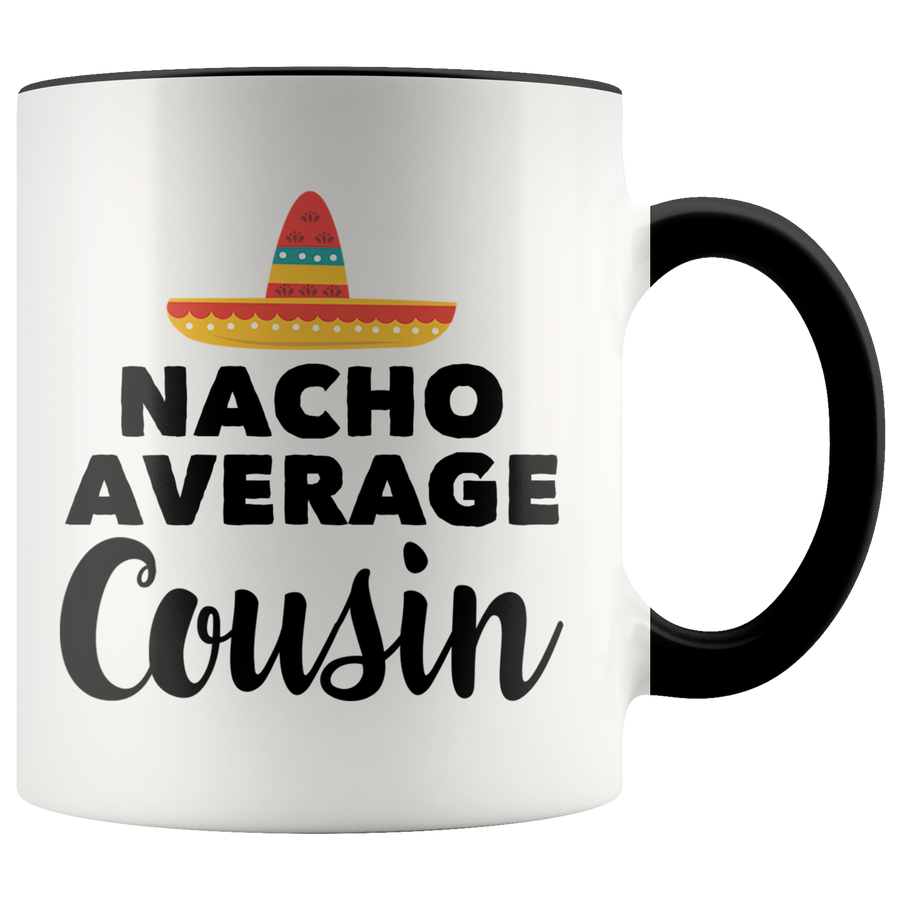 Accent Mug - Nacho Average Cousin
