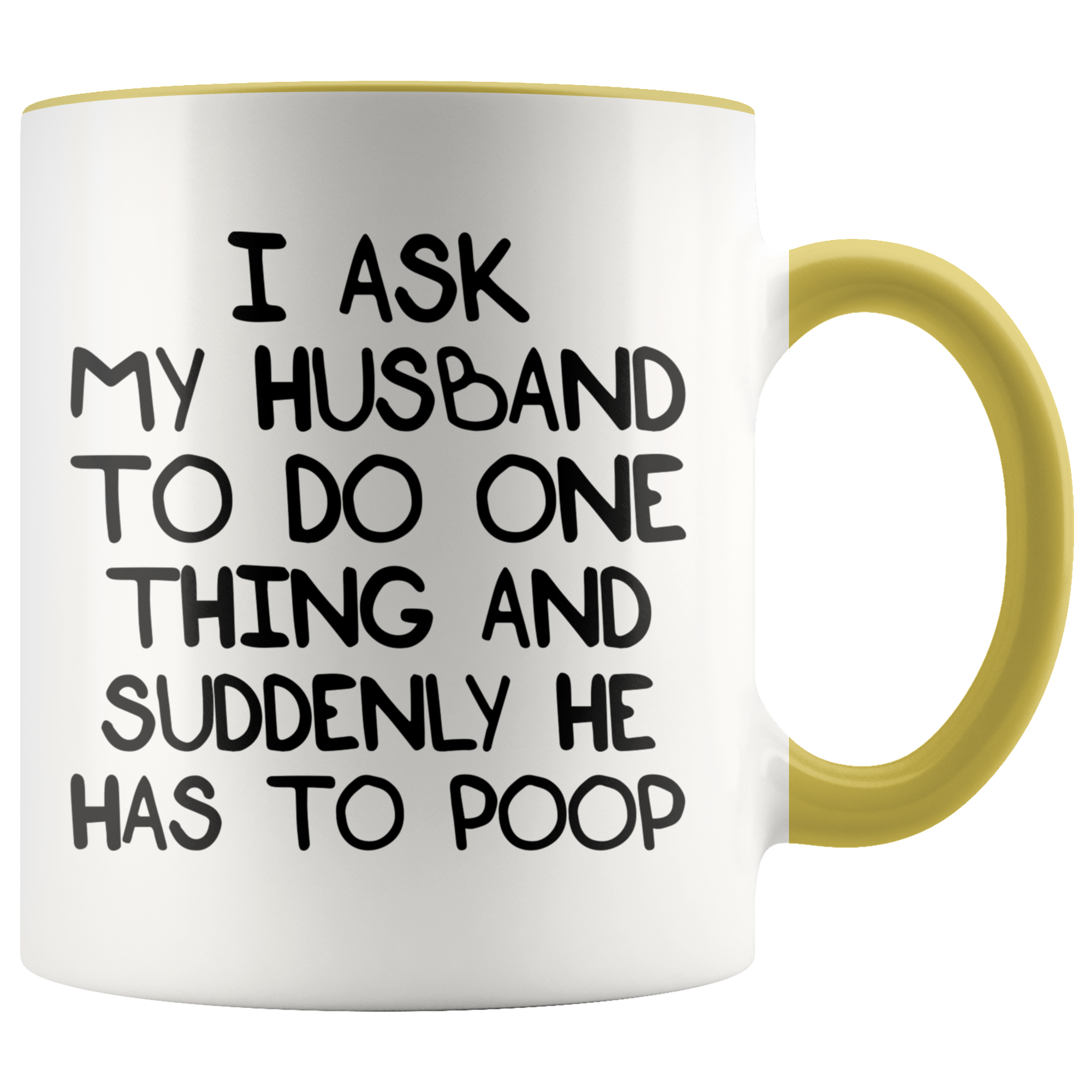 Accent Mug - Husband Suddenly Has To Poop
