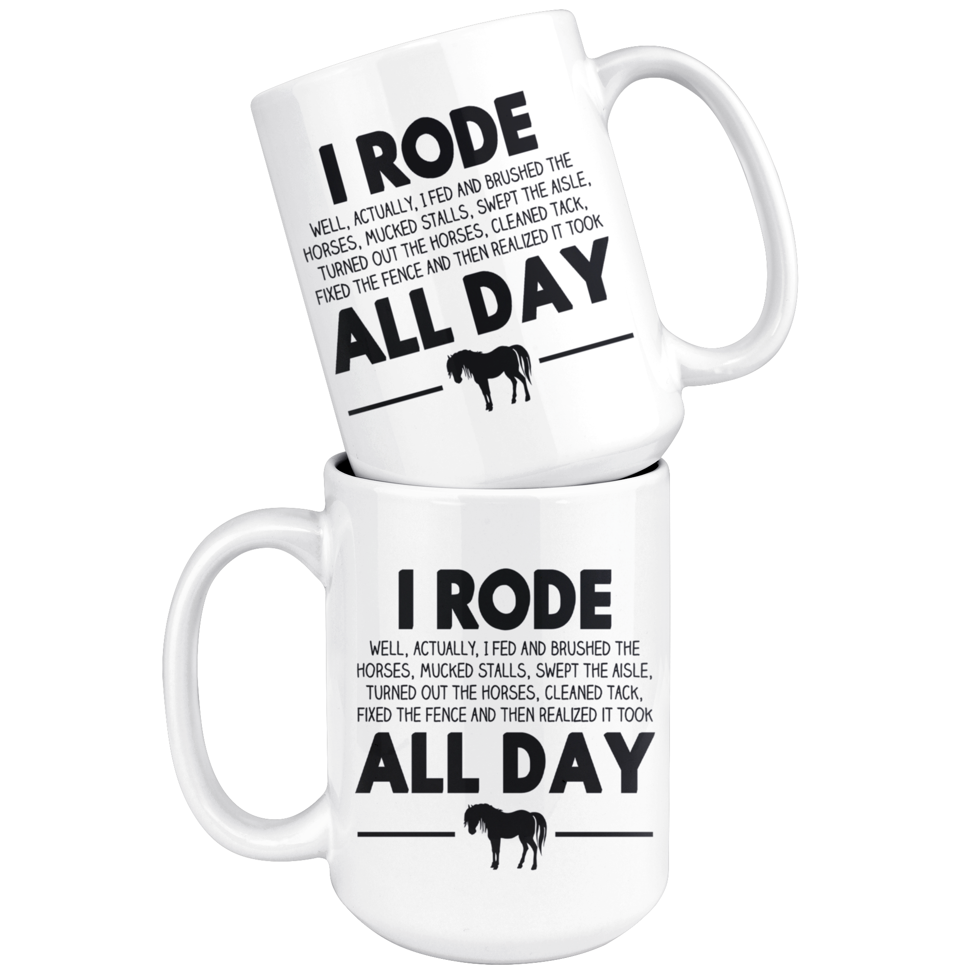 White 15oz Mug - Horse Rode All Day