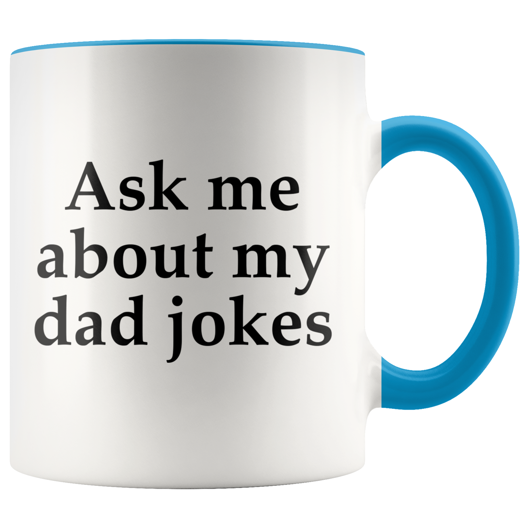 Accent Mug - Ask Me About My Dad Jokes