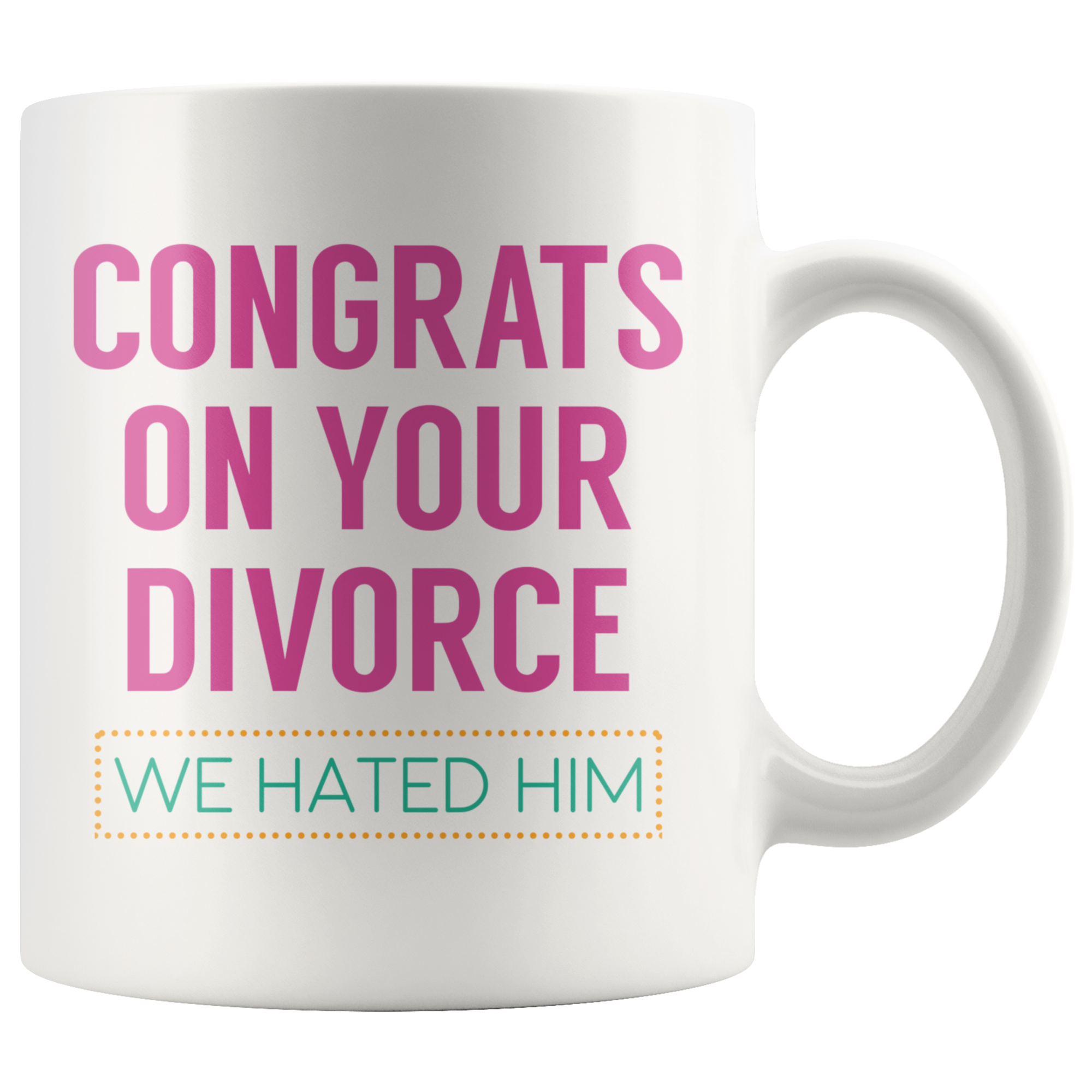 Accent Mug - Congrats On Your Divorce