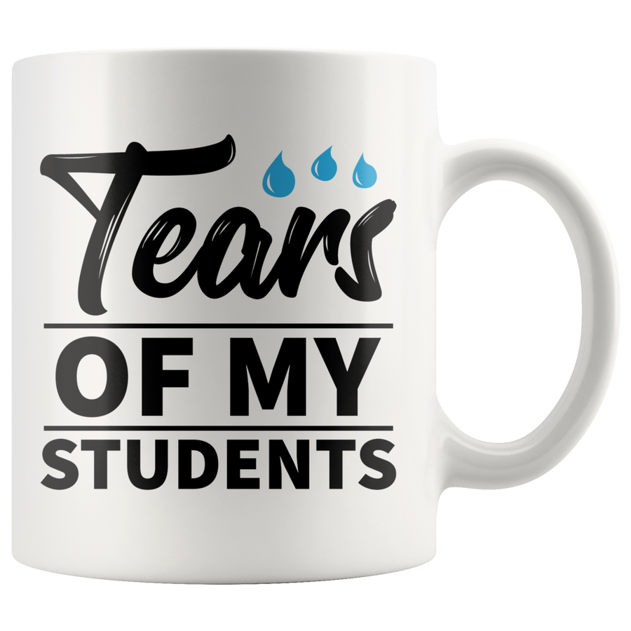 White 11oz Mug - Tears Of My Students