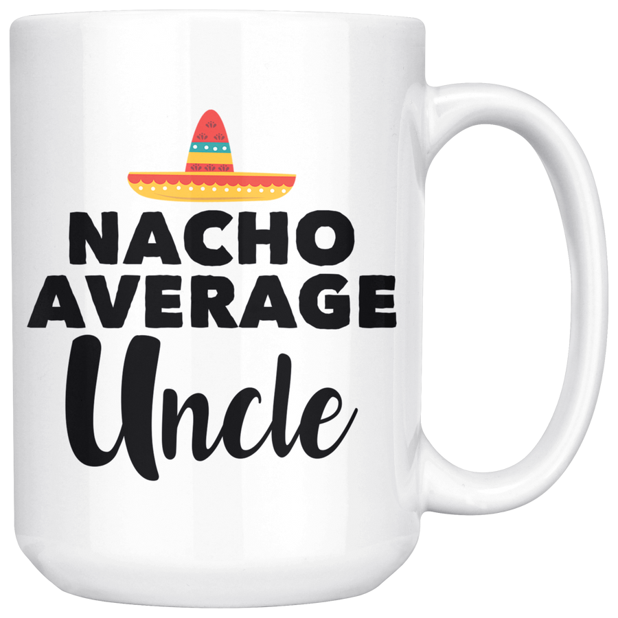 White 15oz Mug - Nacho Average Uncle