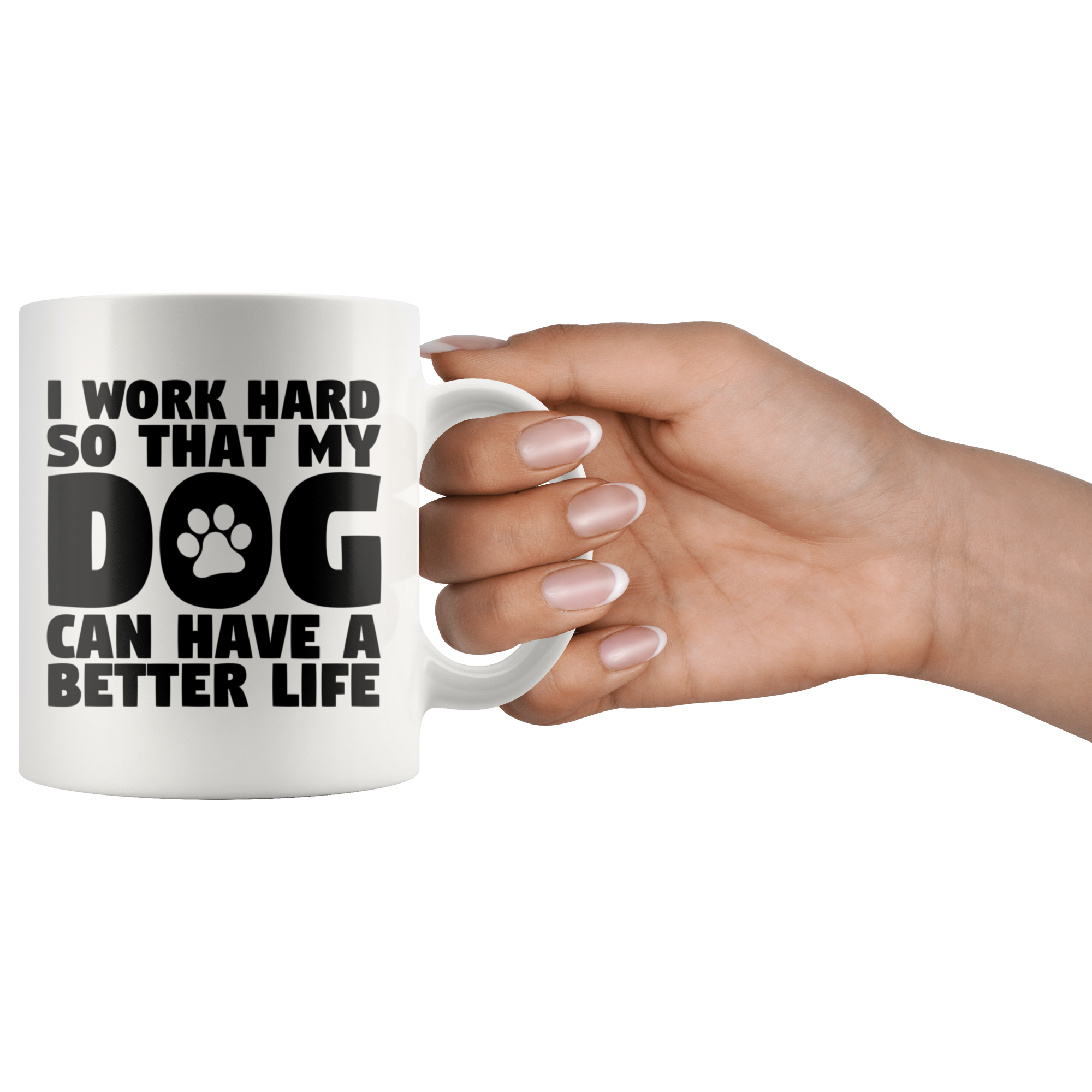 White Mugs - Work Hard Dog Better Life