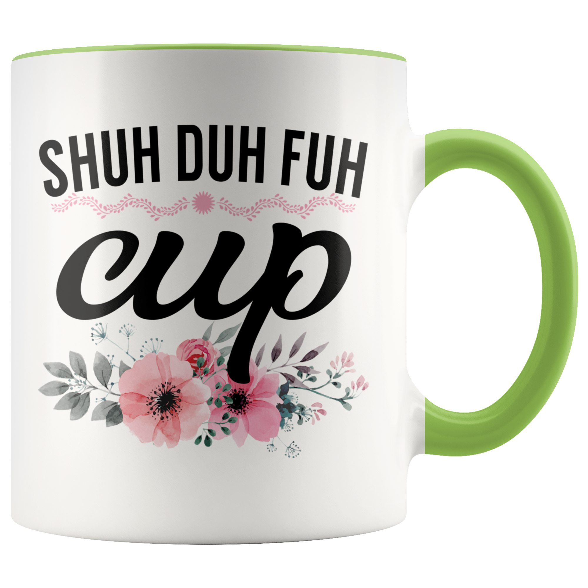 Accent Mug - Shuh Duh Fuh Cup