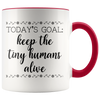 Accent Mug - Keep The Tiny Humans Alive