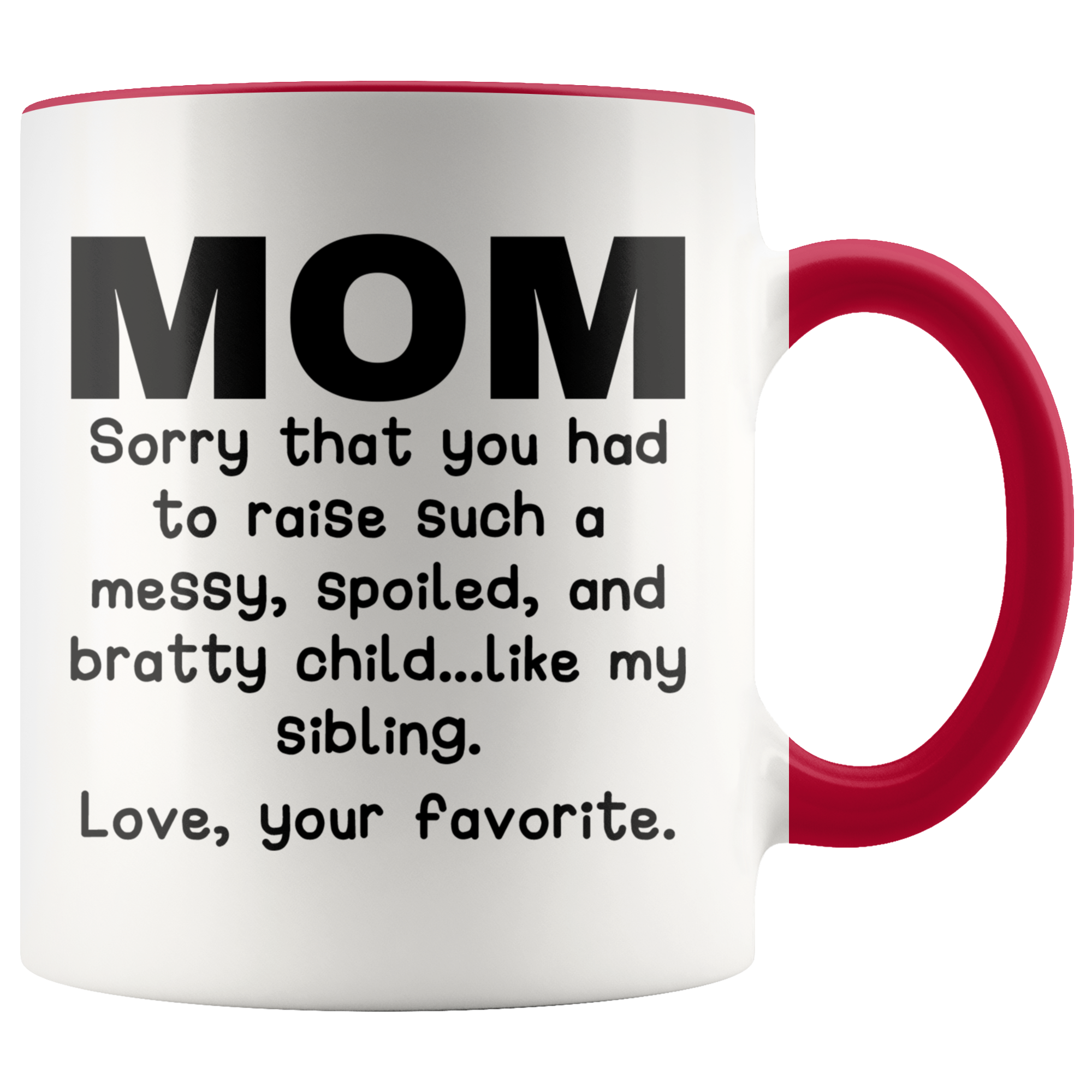 Accent Mug - Mom Love Your Favorite